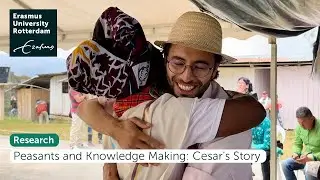 Peasants and Knowledge Making: Cesar's Story | Erasmus University Rotterdam