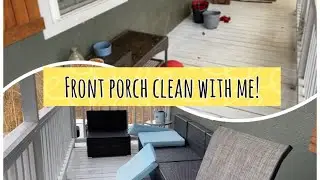 **Clean with me** Front Porch Clean with Me!!! Cleaning Motivation