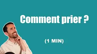 Comment prier ?