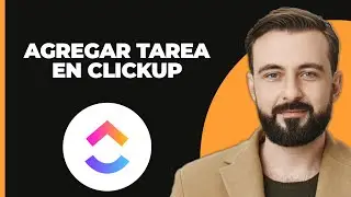 C&oacute;mo Agregar Tarea en ClickUp - Gu&iacute;a Completa