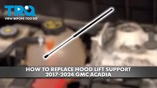 How to Replace Hood Lift Support 2017-2024 GMC Acadia
