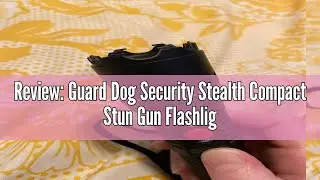 Review: Guard Dog Security Stealth Compact Stun Gun Flashlight - Protect Yourself with Confidence