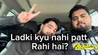 Ladki kyu nahi patt rahi haiiiiii😭🫡. Whats the matter?