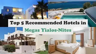 Top 5 Recommended Hotels In Megas Yialos-Nites | Best Hotels In Megas Yialos-Nites