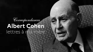 Albert Cohen : lettres à ma mère