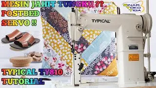 MESIN JAHIT SANDAL TAS TOPI MESIN TUNGKU  TYPICAL POSTBED SERVO TY810 JARUM 1 | SINAR TOKO TIGA