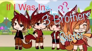 “IF I WAS IN...” 3 Brothers & 1 Sister-GLS-