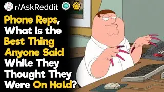 Phone Reps, What Do People Say When They Are On Hold?