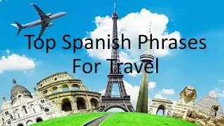 Phrases For Travel In Spanish | Spanish Vocabulary | Spanish Igniter