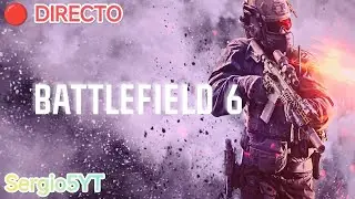 🔴DIRECTO *BATTLEFIELD 6*