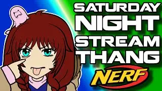 🔴NERF Range Test & Chill🎙️LIVE