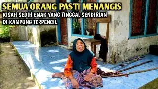 MENANGIS HATI INI !! KISAH SEDIH NENEK YANG TINGGAL SENDIRIAN DI KAMPUNG TERPENCIL-PEDESAAN SUNDA