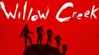 WILLOW CREEK,  BEST BIGFOOT FOUND FOOTAGE FILM! 