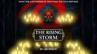The Rising Storm (Full Album) - Star Wars: The High Republic Fan Soundtrack