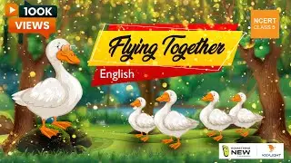 Flying Together |  Marigold Unit 2 | NCERT Class 5 | Something New