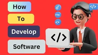 How to Develop Software| understand software development, step for software deve,