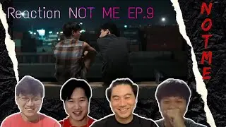 Fanboys Reaction | Not Me เขา...ไม่ใช่ผม EP9