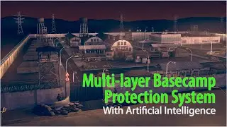 Integrated multi-layer Basecamp Protection System &ndash; Powered by AI