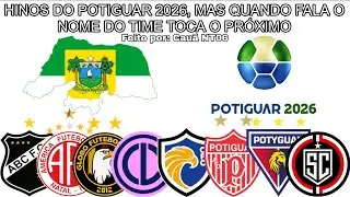 Hinos dos clubes do Campeonato Potiguar 2026, mas quando fala o nome do time toca o pr&oacute;ximo