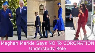 81. Coronation Understudy Role MEGHAN MARKLE Says NO #meghanmarkle #kingcharles #news #act #royals