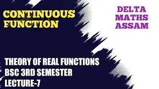 Continuous Function|Theory Of Real Functions|Bsc 3rd Semester|Lecture-7