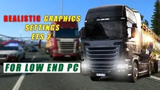 EURO TRUCK SIMULATOR 2 QUALITY GRAPHICS SETTINGS FOR ALL PC