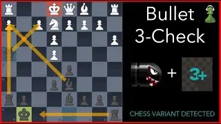 Bullet Three-Check | Best Of 5 | Chess Variant Detected