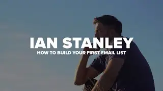 How to Build an Email List From Scratch - Ian Stanley | Email Marketing Tutorial