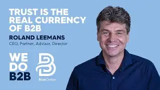 S1 EP03: Trust &ndash; The Real Currency of B2B with Roland Leemans