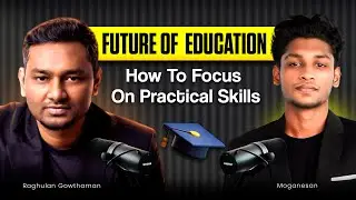 Future Of Education System In AI Era | How To Focus on Practical Skills |  @AskRaghulan