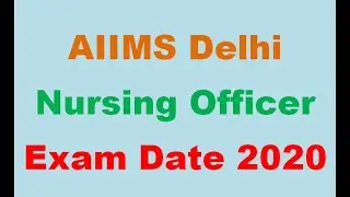 AIIMS Staff Nurse Vacancy 2020 #AiimsDelhi #Recruitment 2020 #NursingExam Date #NursingClassNotes