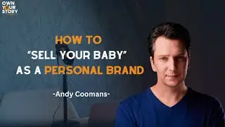 Andy Coomans: Sell Your Baby as a personal brand