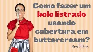 Como fazer um bolo listrado usando buttercream?