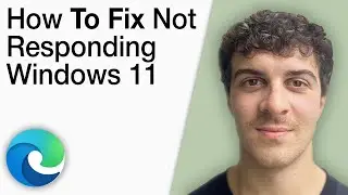 How to Fix Microsoft Edge Not Responding Windows 11 [2025 Full Guide]