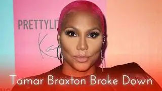 Why Tamar Braxton Broke Down &ndash; And How the Braxton Name Became a Curse