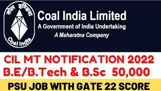 Coal India Recruitment Notification 2022 | PSU Job with GATE SCORE | CIL MT 2022 | B.E /B.Tech/B.sc