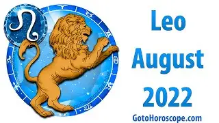 LEO August 2022 Horoscope ♌ GoToHoroscope