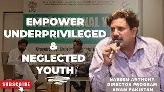 Empower Underprivileged & Neglected Youth - Naseem Anthony |CSM Pakistan| International Youth Day24|