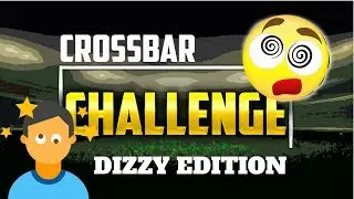 DIZZY CROSSBAR CHALLENGE
