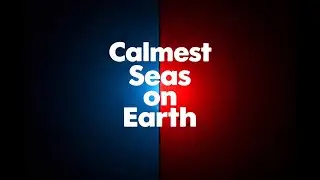 The Calmest Seas on Earth You Can Cruise