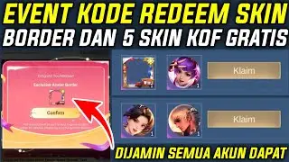 DIJAMIN SEMUA DAPAT BORDER DAN 5 SKIN KOF GRATIS - EVENT KODE REDEEM SKIN LIMITED GRATIS