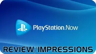 Playstation Now (PSNow) - Review & Impressions