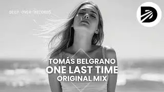 🌴 Tom&aacute;s Belgrano &ndash; One Last Time | Progressive House &middot; Deep Over Records