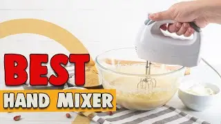 Best Hand Mixer in 2021 &ndash; Top Selections for 2021!
