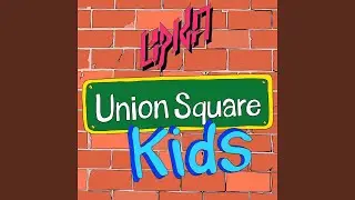 Union Square Kids (Derrick Remix)