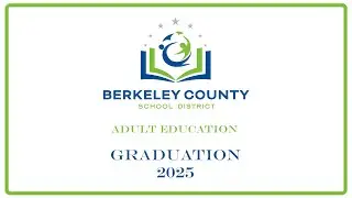 Berkeley County School District Adult Education Graduation - May 28, 2025