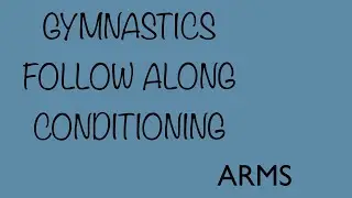 Gymnastics Follow Along Conditioning - Arms