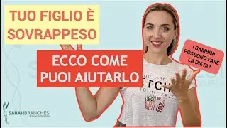 TUO FIGLIO È SOVRAPPESO? ECCO COME PUOI AIUTARLO