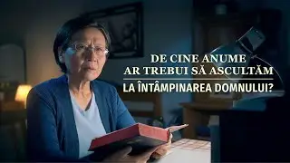 Scurtmetraj Creștin „De cine anume ar trebui să ascultăm la întâmpinarea Domnului?”