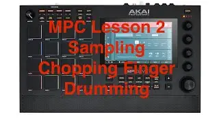 MPC Live II Finger Drumming Lesson 2: Sampling, Chopping, Finger Drumming Level 1 Tutorial
